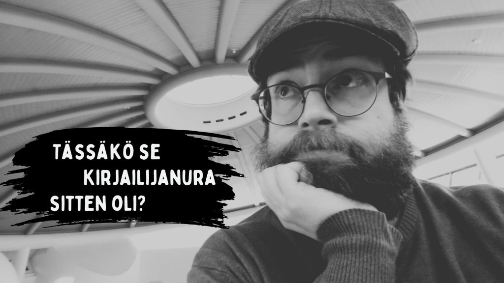 Otsikkokuva jossa lukee: Tässäkö se kirjailijanura sitten oli?
